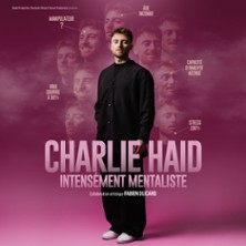 Charlie Haid - Intens&eacute;ment Mentaliste - Tourn&eacute;e